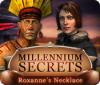 เกมส์ Millennium Secrets: Roxanne's Necklace