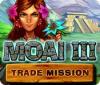 เกมส์ Moai 3: Trade Mission