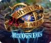 เกมส์ Mystery Tales: Her Own Eyes