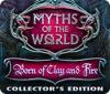 เกมส์ Myths of the World: Born of Clay and Fire Collector's Edition