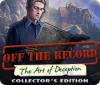 เกมส์ Off The Record: The Art of Deception Collector's Edition