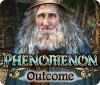 เกมส์ Phenomenon: Outcome
