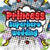 เกมส์ Princess Superhero Wedding
