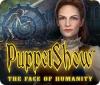 เกมส์ PuppetShow: The Face of Humanity