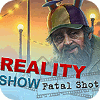 เกมส์ Reality Show: Fatal Shot Collector's Edition