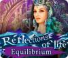 เกมส์ Reflections of Life: Equilibrium