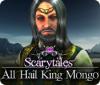 เกมส์ Scarytales: All Hail King Mongo