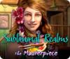 เกมส์ Subliminal Realms: The Masterpiece