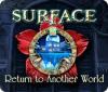 เกมส์ Surface: Return to Another World