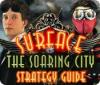 เกมส์ Surface: The Soaring City Strategy Guide