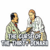 เกมส์ The Curse of the Thirty Denarii