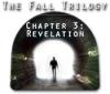 เกมส์ The Fall Trilogy Chapter 3: Revelation