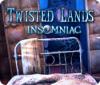 เกมส์ Twisted Lands: Insomniac